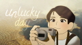 언럭키 데이 / Unlucky day
